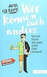 Wir kÃÆÃÂ¶nnen auch anders: Wie man falsche Jobs gegen echtes GlÃÆÃÂ¼ck eintauscht