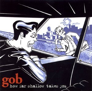 How Far Shallow Takes You [Audio CD] Gob