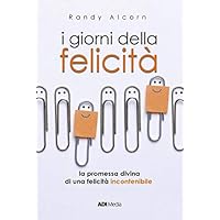 I Giorni Della Felicit&agrave;