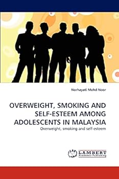 Paperback Overweight, Smoking and Self-Esteem Among Adolescents in Malaysia Book