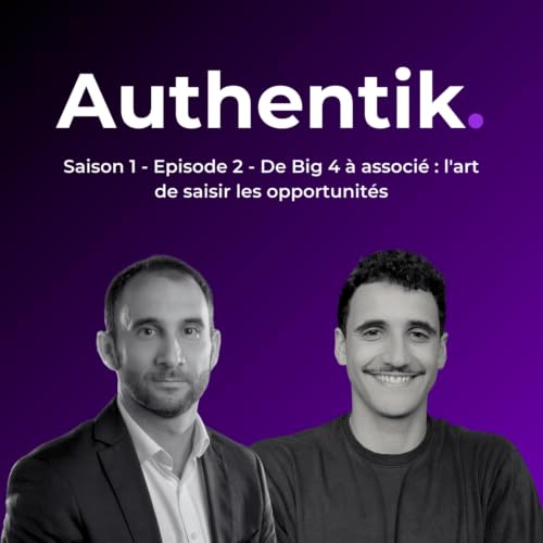 EP02 - De Big 4 &agrave; associ&eacute; : l'art de saisir les opportunit&eacute;s