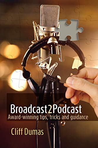 Broadcast2Podcast: Storytelling and Interview Skills (Broadcast2Podcast: Featurette: Storytelling basics Book 4) (English Edition)