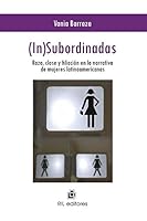 Subordinadas. Raza, Clase Y Filiacion En La Narrativa De Mujeres Latinoamericanas 9562847586 Book Cover
