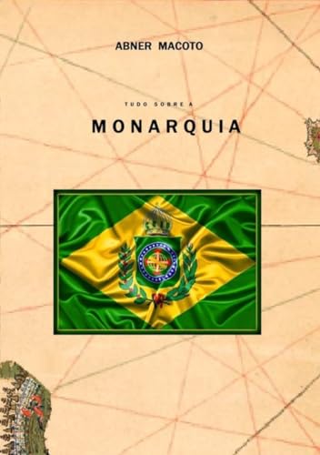 Tudo Sobre a Monarquia