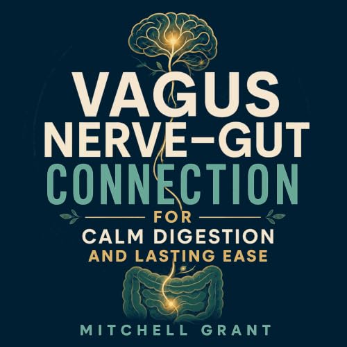Vagus Nerve&ndash;Gut Connection for Calm Digestion and Lasting Ease cover art