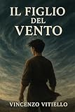 Il Figlio del Vento: Romanzo di formazione e memoria
