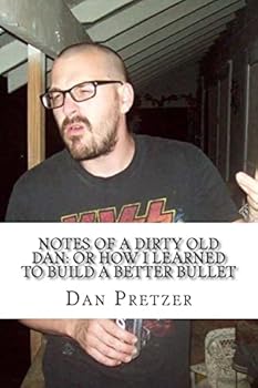Paperback Notes of a Dirty Old Dan: Or How I Learned to Build a Better Bullet Book