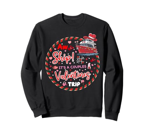 Aw Ship It's A Valentine Cruise Trip Matching Parejas Reunión Sudadera