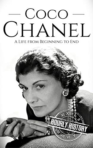 Coco Chanel: A Life from Beginning to End (English Edition)