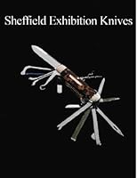 SHEFFIELD EXHIBITION KNIVES 0967091403 Book Cover