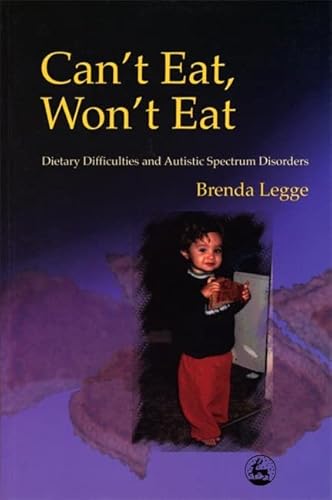Can't Eat, Won't Eat: Dietary Difficulties and Autistic Spectrum Disorders