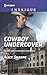 Cowboy Undercover (The Brothers of Hastings Ridge Ranch)