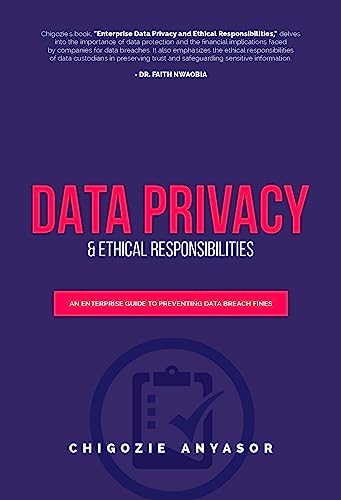 Data Privacy & Ethical Responsibilities: An enterprise guide to preventing DATA BREACH FINES