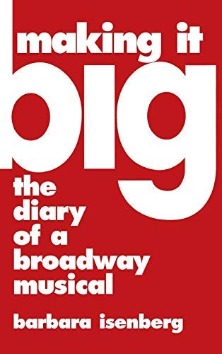 Making It Big: The Diary of a Broadway Musical (Limelight)