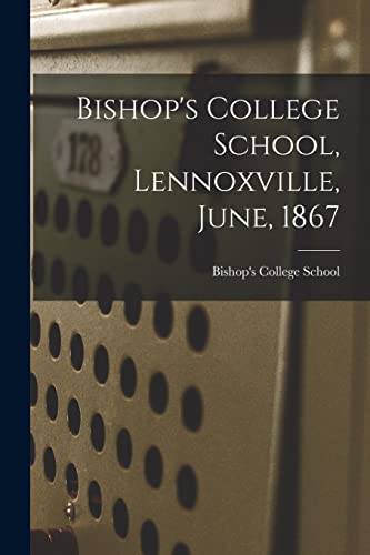 Bishop's College School, Lennoxville, June, 1867 [microform]