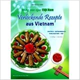 Kochbuch: Verlockende Rezepte aus Vietnam