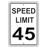 Speed Limit 45 MPH Miles Per Hour Black Letters Zone Slow Down Speeding Restriction Alert Attention Caution Warning Notice Aluminum Metal Tin 12'x18' Sign Plate