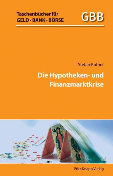 Die Hypotheken- und Finanzmarktkrise (Taschenbücher für Geld, Bank und Börse)