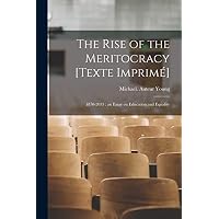 The Rise of the Meritocracy [Texte Imprimé]: 1870-2033