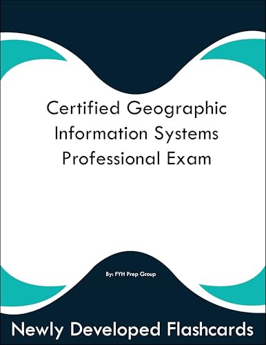 Certified Geographic Information Systems Professional Exam Study Guide Flashcards