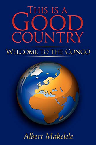 This is a Good Country: Welcome to the Congo