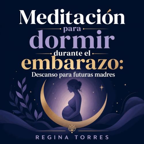 『Meditaci&oacute;n para dormir durante el embarazo: Descanso para futuras madres』のカバーアート