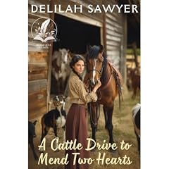 A Cattle Drive to Mend Two Hearts Audiobook By Delilah Sawyer cover art