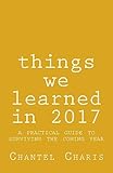 things we learned in 2017: a practical guide to surviving the coming year