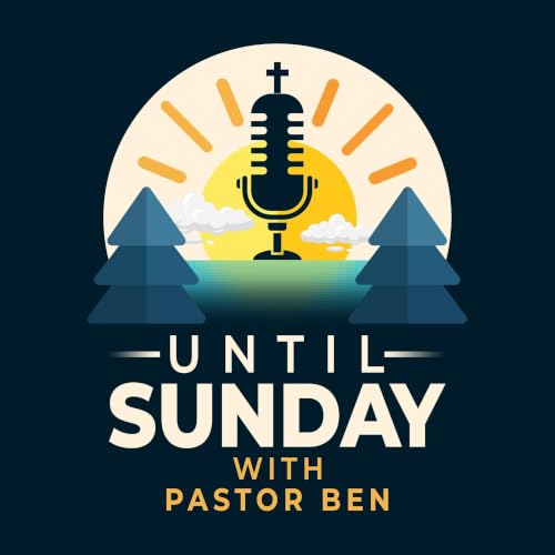 Couverture de Until Sunday with Pastor Ben