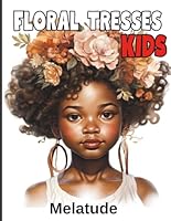 Floral Tresses: Coloring Books for Kids B0F5P15FYB Book Cover