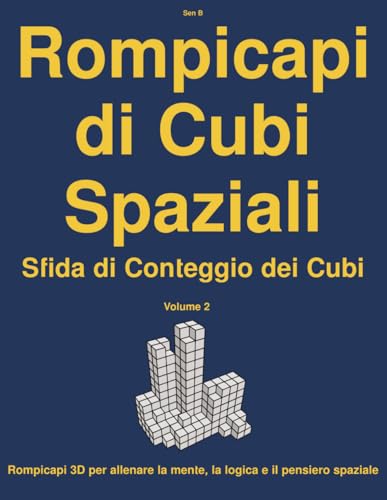 Rompicapi di Cubi Spaziali Sda di Conteggio dei Cubi (Volume 2): Rompicapi 3D per allenare la mente, la logica e il pensiero spa