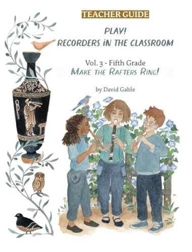 Photo de Play! Recorders in the Classroom: Volume 3: Fifth Grade Teacher's Edition