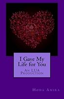 I Gave My Life for You: An LUA Production 1463618654 Book Cover