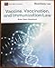 Vaccine, Vaccination, and Immunization Law