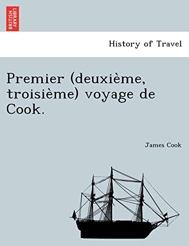 Premier (Deuxie Me, Troisie Me) Voyage de Cook. (French Edition)