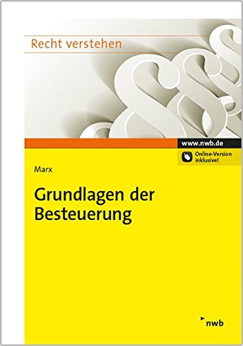 Grundlagen der Besteuerung (Recht verstehen) Grundlagen der Besteuerung (Recht verstehen)