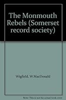 The Monmouth Rebels (Somerset Record Society) 0862992346 Book Cover