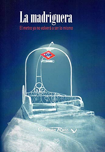 Portada de La Madriguera: El Metro Ya no Volvera a Ser lo Mismo