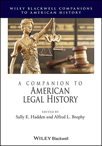A Companion to American Legal History (Wiley Blackwell Companions to American History)