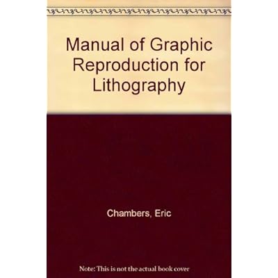 Manual of Graphic Reproduction for Lithography