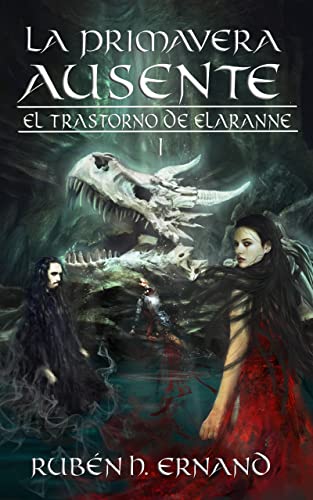 La primavera ausente (El Trastorno de Elaranne nº 1)
