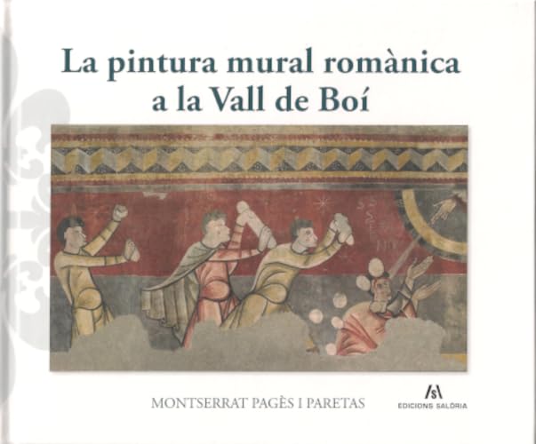La pintura mural romànica a la Vall de Boí