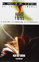 Magos y reyes: El ocultismo y lo sobrenatural en las monarquías (Mundo mágico y heterodoxo. Archivo del misterio de Iker Jiménez) 8441414661 Book Cover