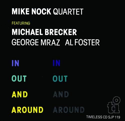 GEORGE MRAZ AL FOSTER MIKE NOCK QUARTET MICHAEL - In Out And Around - CD