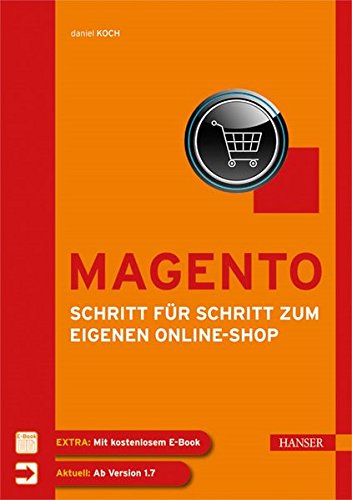 Magento - Schritt für Schritt zum eigenen Online-Shop Magento - Schritt für Schritt zum eigenen Online-Shop