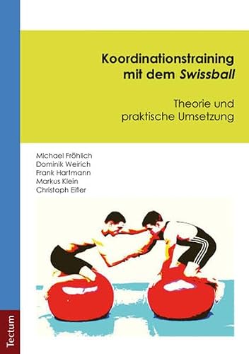 Koordinationstraining mit dem Swissball: Theorie und praktische Umsetzung