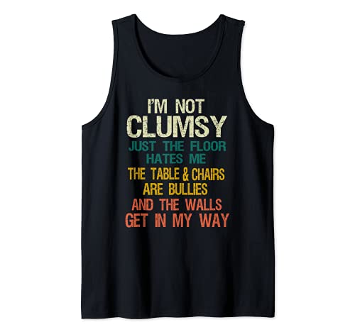I'm Not Clumsy Funny People say Sarcastic Gifts Hombres Mujeres Camiseta sin Mangas