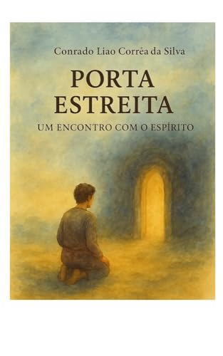 Porta Estreita: Um Encontro com o Espírito (Portuguese Edition)