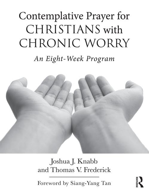 Contemplative Prayer for Christians with Chronic Worry      1st Edition