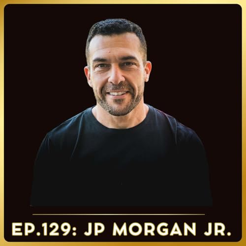 Ep. 129: JP Morgan Jr. - Becoming Yourself: Travel, Risk & the Art of Self-Creation Titelbild